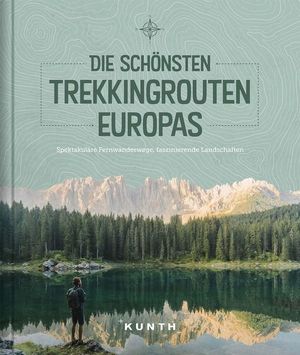 Kunth Verlag (Hrsg.). Die schönsten Trekkingrouten Europas - Spektakuläre Fernwanderwege, faszinierende Landschaften. Kunth GmbH & Co. KG, 2020.