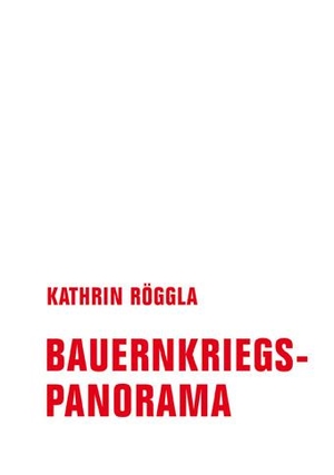 Kathrin, Röggla. Bauernkriegspanorama. Verbrecher Verlag, 2020.