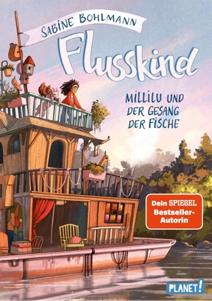 Bohlmann, Sabine. Flusskind 1: Millilu und der Gesang der Fische - Naturverbundenes Mädchenbuch ab 8. Planet!, 2023.
