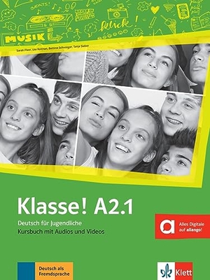 Fleer, Sarah / Koithan, Ute et al. Klasse! A2.1. Kursbuch mit Audios und Videos online - Deutsch für Jugendliche. Klett Sprachen GmbH, 2019.