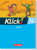 Klick! Musik 5./6. Schuljahr - Mittel-/Oberstufe - Westliche Bundesländer - Schülerbuch mit Beilage "Tanzschritte"