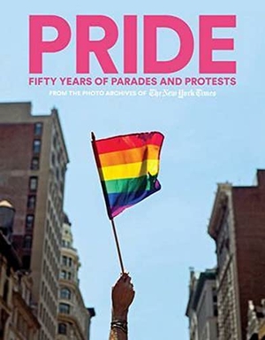 The New York Times. Pride - Fifty Years of Parades and Protests from the Photo Archives of the New York Times. Harry N. Abrams, 2019.