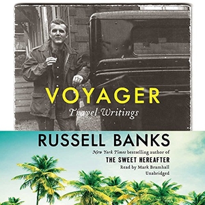 Banks, Russell. Voyager: Travel Writings. HarperCollins, 2016.