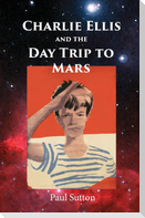 Charlie Ellis and the Day Trip to Mars