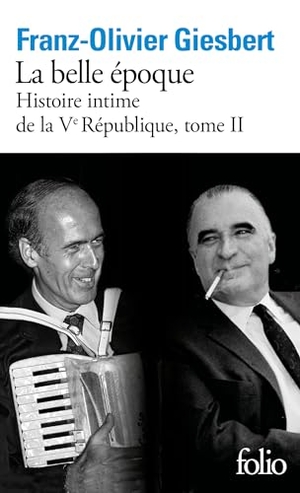 Giesbert, Franz-Olivier. Histoire intime de la Ve République Tome 2 - La belle époque. Gallimard, 2024.