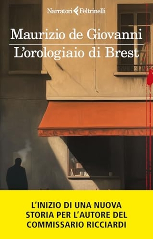 De Giovanni, Maurizio. L' orologiaio di Brest. Feltrinelli, 2025.