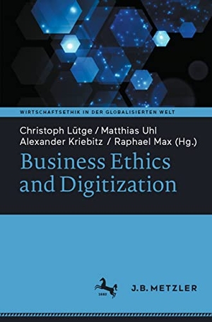 Lütge, Christoph / Raphael Max et al (Hrsg.). Business Ethics and Digitization. Springer Berlin Heidelberg, 2022.