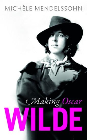 Mendelssohn. Making Oscar Wilde. Oxford University Press, 2018.