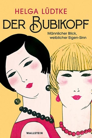 Lüdtke, Helga. Der Bubikopf - Männlicher Blick - weiblicher Eigen-Sinn. Wallstein Verlag GmbH, 2021.