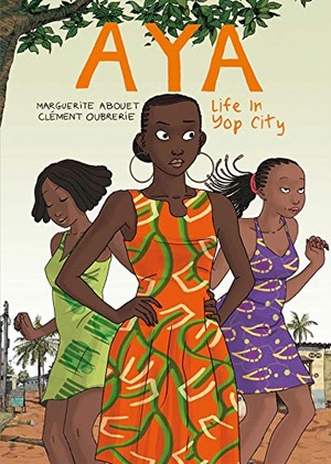 Oubrerie, Clement / Marguerite Abouet. Aya - Life in Yop City. Drawn and Quarterly, 2012.