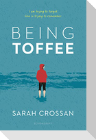 Being Toffee