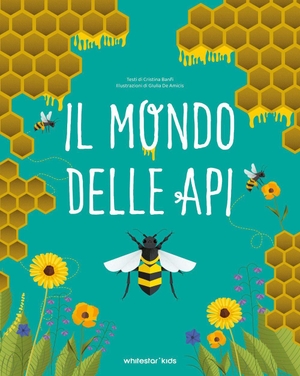 Banfi, Cristina. Il mondo delle api. White Star, 2026.