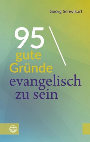 Schwikart, Georg. 95 gute Gründe, evangelisch zu sein. Evangelische Verlagsansta, 2026.