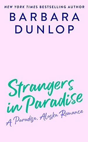 Dunlop, Barbara. Strangers in Paradise. Penguin Publishing Group, 2022.