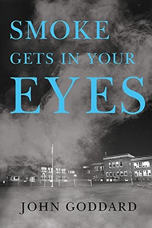 Goddard, John. Smoke Gets in Your Eyes. Pegasus, 2021.