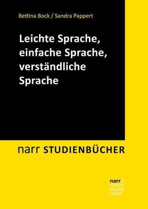 Bock, Bettina M. / Sandra Pappert. Leichte Sprache, Einfache Sprache, verständliche Sprache. Narr Dr. Gunter, 2023.