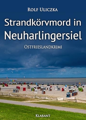 Uliczka, Rolf. Strandkörvmord in Neuharlingersiel. Ostfrieslandkrimi. Klarant, 2025.