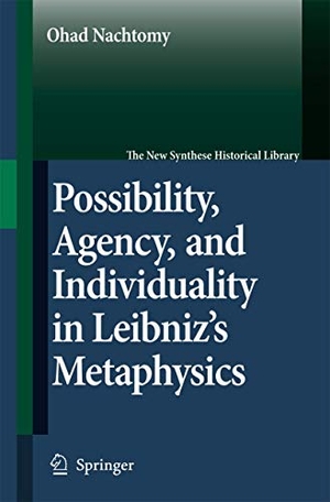 Nachtomy, Ohad. Possibility, Agency, and Individuality in Leibniz's Metaphysics. Springer Netherlands, 2010.