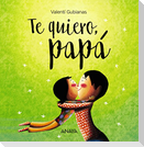 Te quiero, papá