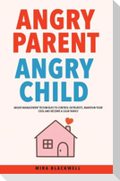 Angry Parent Angry Child
