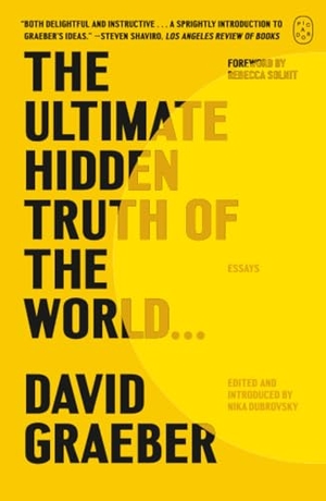 Graeber, David. The Ultimate Hidden Truth of the World . . .. St. Martins Press, 2025.