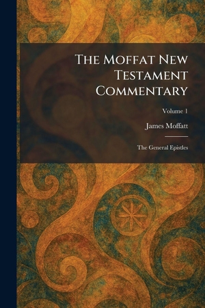 Moffatt, James. The Moffat New Testament Commentary - The General Epistles. Creative Media Partners, LLC, 2026.