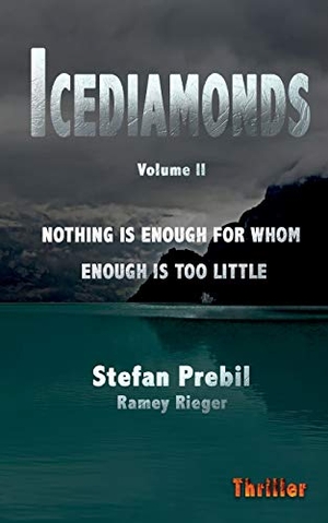 Prebil, Stefan. Icediamonds Trilogy Volume 2 - Nothing is enough for whom enough is too little. tredition, 2020.