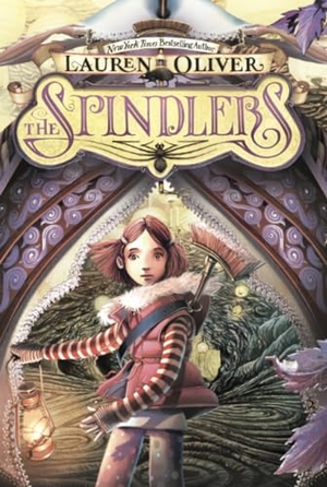 Oliver, Lauren / Lauren Oliver. The Spindlers. HarperCollins, 2023.