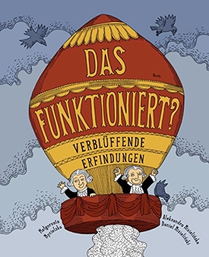 Mycielska, Malgorzata / Mizielinska, Aleksandra et al. Das funktioniert? - Verblüffende Erfindungen. Moritz Verlag-GmbH, 2015.