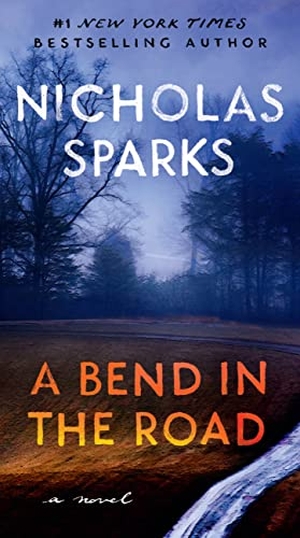 Sparks, Nicholas. A Bend in the Road. Grand Central Publishing, 2022.
