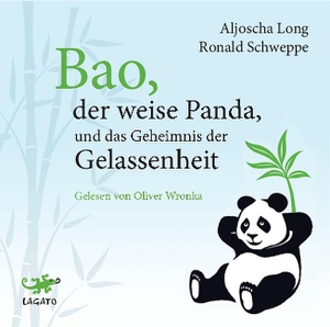 Long, Aljoscha / Ronald Schweppe. Bao, der weise Panda und das Geheimnis der Gelassenheit. Lagato Verlag e.K., 2017.