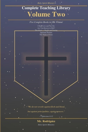 Rodriguez. Holy Spirit Ministry - Complete Teaching Library Volume Two - Five Books on Spiritual Warfare, Prayer and Fasting, and the Authority of the Believer. Independently published, 2026.