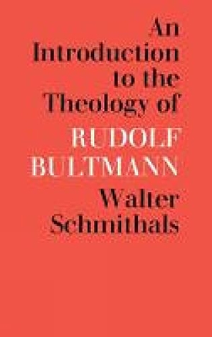 Schmithals, Walter. An Introduction to the Theology of Rudolf Bultmann. SCM Press, 2013.