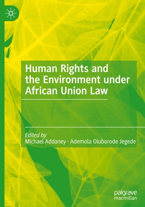 Oluborode Jegede, Ademola / Michael Addaney (Hrsg.). Human Rights and the Environment under African Union Law. Springer International Publishing, 2020.