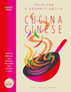 Pang, Jeremy. Tecniche e segreti della cucina cinese. Guido Tommasi Editore-Datanova, 2025.