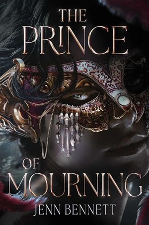 Bennett, Jenn. The Prince of Mourning. Simon & Schuster Books for Young Readers, 2025.