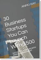 30 Business Startups You Can Launch With $500