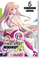 Our Last Crusade or the Rise of a New World, Vol. 5 (Light Novel)