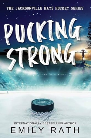 Rath, Emily. Pucking Strong. Kensington Publishing Corporation, 2025.
