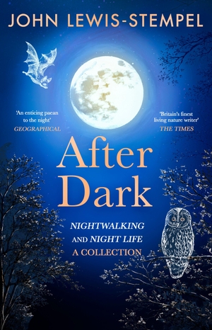 Lewis-Stempel, John. After Dark. Transworld Publ. Ltd UK, 2026.