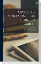 Michel De Montaigne, Son Origine, Sa Famille