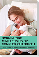 Normalizing Challenging or Complex Childbirth
