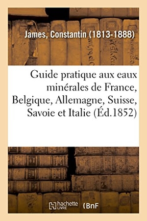 James-C. Guide pratique aux eaux minérales de France, Belgique, Allemagne, Suisse, Savoie et Italie. Hachette Livre, 2018.