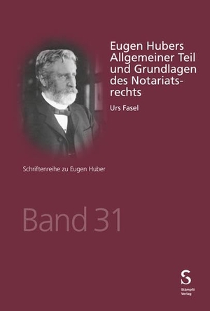 Fasel, Urs (Hrsg.). Eugen Hubers Allgemeiner Teil und Grundlagen des Notariatsrechts. Stämpfli Verlag AG, 2026.