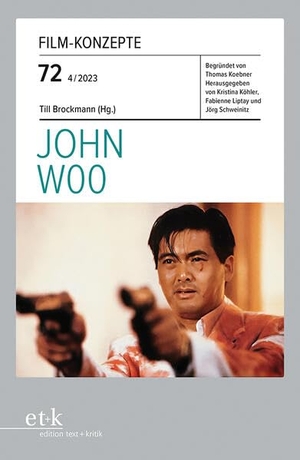 John Woo - Film-Konzepte 72. Edition Text + Kritik, 2024.