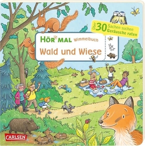 Hofmann, Julia. Hör mal (Soundbuch): Wimmelbuch: Wald und Wiese - Zum Hören, Suchen und Mitraten ab 2,5 Jahren. Ein wimmeliger Sachen-Suchen-Mitmachspaß. Carlsen Verlag GmbH, 2023.