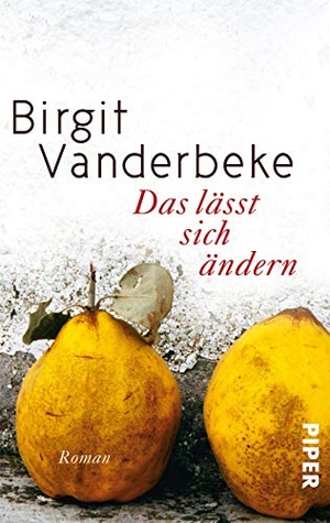 Vanderbeke, Birgit. Das lässt sich ändern. Piper Verlag GmbH, 2012.