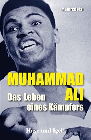 Mai, Manfred. Mohammad Ali - Das Leben eines Kämpfers. Schulausgabe. Hase und Igel Verlag GmbH, 2022.
