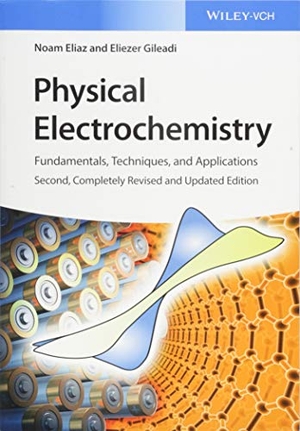 Eliaz, Noam / Eliezer Gileadi. Physical Electrochemistry - Fundamentals, Techniques and Applications. Wiley-VCH GmbH, 2018.