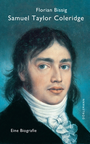 Bissig, Florian. Samuel Taylor Coleridge - Eine Biografie. Doerlemann Verlag, 2022.